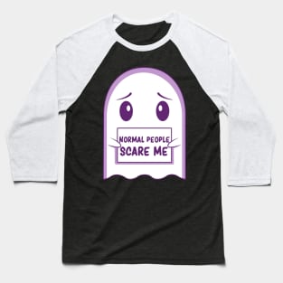 Anxious Ghost Sarcasm Social Anxiety Sarcasm Introvert Humor Baseball T-Shirt